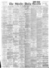 Shields Daily Gazette Saturday 09 March 1895 Page 1