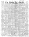 Shields Daily Gazette Wednesday 24 April 1895 Page 1