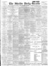 Shields Daily Gazette Friday 31 May 1895 Page 1