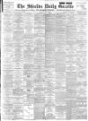 Shields Daily Gazette Saturday 01 June 1895 Page 1