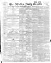 Shields Daily Gazette Saturday 07 September 1895 Page 1