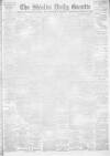 Shields Daily Gazette Monday 17 January 1898 Page 1