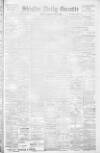 Shields Daily Gazette Monday 22 May 1899 Page 1