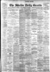 Shields Daily Gazette Tuesday 27 February 1900 Page 1