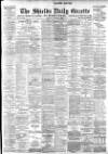 Shields Daily Gazette Thursday 01 March 1900 Page 1