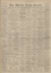 Shields Daily Gazette Friday 01 February 1901 Page 1