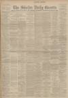 Shields Daily Gazette Monday 01 April 1901 Page 1
