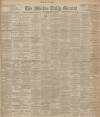 Shields Daily Gazette Saturday 25 May 1901 Page 1