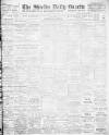 Shields Daily Gazette Monday 09 March 1908 Page 1