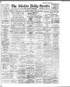 Shields Daily Gazette Saturday 29 January 1910 Page 1