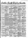 North & South Shields Gazette and Northumberland and Durham Advertiser Friday 10 August 1849 Page 1