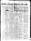 North & South Shields Gazette and Northumberland and Durham Advertiser Friday 15 February 1850 Page 1