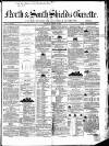 North & South Shields Gazette and Northumberland and Durham Advertiser Thursday 12 August 1858 Page 1