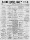 Sunderland Daily Echo and Shipping Gazette Thursday 08 January 1874 Page 1
