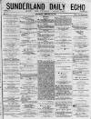 Sunderland Daily Echo and Shipping Gazette Saturday 10 January 1874 Page 1