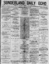 Sunderland Daily Echo and Shipping Gazette Saturday 17 January 1874 Page 1