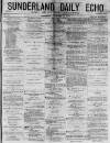 Sunderland Daily Echo and Shipping Gazette Wednesday 21 January 1874 Page 1