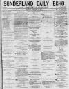 Sunderland Daily Echo and Shipping Gazette Monday 26 January 1874 Page 1
