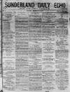 Sunderland Daily Echo and Shipping Gazette Tuesday 03 February 1874 Page 1