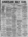Sunderland Daily Echo and Shipping Gazette Thursday 05 February 1874 Page 1