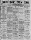 Sunderland Daily Echo and Shipping Gazette Friday 06 February 1874 Page 1