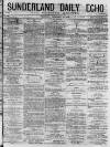 Sunderland Daily Echo and Shipping Gazette Thursday 12 February 1874 Page 1