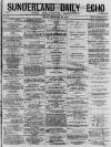 Sunderland Daily Echo and Shipping Gazette Friday 20 February 1874 Page 1