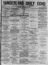 Sunderland Daily Echo and Shipping Gazette Saturday 21 February 1874 Page 1