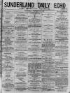 Sunderland Daily Echo and Shipping Gazette Wednesday 25 February 1874 Page 1