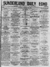 Sunderland Daily Echo and Shipping Gazette Saturday 28 February 1874 Page 1