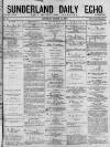 Sunderland Daily Echo and Shipping Gazette Saturday 14 March 1874 Page 1