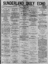 Sunderland Daily Echo and Shipping Gazette Monday 04 May 1874 Page 1