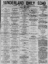 Sunderland Daily Echo and Shipping Gazette Tuesday 05 May 1874 Page 1