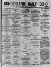 Sunderland Daily Echo and Shipping Gazette Friday 22 May 1874 Page 1