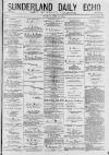 Sunderland Daily Echo and Shipping Gazette Tuesday 23 June 1874 Page 1