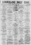 Sunderland Daily Echo and Shipping Gazette Saturday 01 August 1874 Page 1