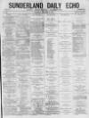 Sunderland Daily Echo and Shipping Gazette Thursday 08 October 1874 Page 1