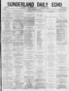 Sunderland Daily Echo and Shipping Gazette Friday 09 October 1874 Page 1