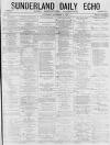 Sunderland Daily Echo and Shipping Gazette Saturday 07 November 1874 Page 1