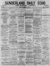 Sunderland Daily Echo and Shipping Gazette Friday 08 January 1875 Page 1