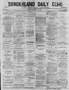 Sunderland Daily Echo and Shipping Gazette Friday 15 January 1875 Page 1