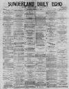Sunderland Daily Echo and Shipping Gazette Thursday 21 January 1875 Page 1