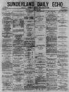 Sunderland Daily Echo and Shipping Gazette Thursday 11 March 1875 Page 1