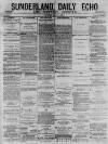 Sunderland Daily Echo and Shipping Gazette Monday 03 May 1875 Page 1
