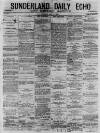 Sunderland Daily Echo and Shipping Gazette Tuesday 04 May 1875 Page 1