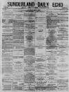 Sunderland Daily Echo and Shipping Gazette Saturday 08 May 1875 Page 1