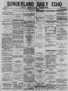 Sunderland Daily Echo and Shipping Gazette Monday 10 May 1875 Page 1