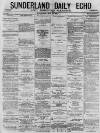 Sunderland Daily Echo and Shipping Gazette Wednesday 12 May 1875 Page 1