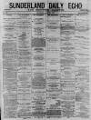 Sunderland Daily Echo and Shipping Gazette Thursday 17 June 1875 Page 1