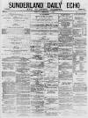 Sunderland Daily Echo and Shipping Gazette Tuesday 14 December 1875 Page 1